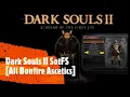 Dark Souls II SotFS All Bonfire Ascetics