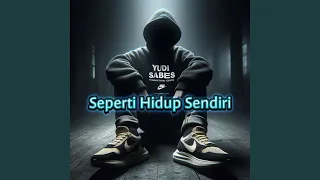 seperti hidup sendiri