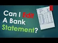 Can I edit bank statement Can I make a fake bank statement