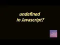 undefined in javascript Interview questions frontend