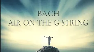 Bach Air on the G String from Orchestral Suite no 3 in D major BWV 1068 3 HOURS