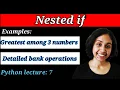 Python Lect 7 Conditional Statements Part 3 Nested if statements and problem solving