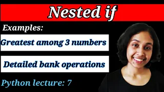 Python Lect 7 Conditional Statements Part 3 Nested if statements and problem solving