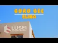 Guru Gee - Elina Official Music Video