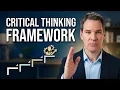 Improve Your Critical Thinking With This Framework