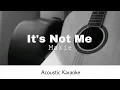 Lagu Mazie - It's Not Me (it's u) (Acoustic Karaoke)