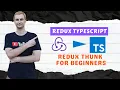 Redux TypeScript Redux Thunk for Beginners