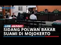 Download Lagu FAKTA Sidang Polwan Bakar Suami di Mojokerto, Korban Dicekoki Cairan Pembersih Lantai Saat Sekarat