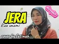 Download Lagu JERA//RIZA UMAMI//cover by fatimah