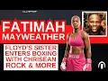 Floyd Mayweather s Sister Fatimah Mayweather Talks For The First Time Boxing Hip-Hop More