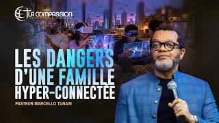 LES DANGERS D’UNE FAMILLE HYPER CONNECTÉE  - PAST MARCELLO TUNASI - 04.10.2026