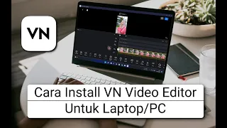 cara download dan install aplikasi vn video editor di laptop