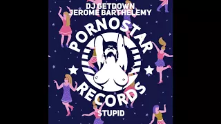 dj getdown stupid original mix 