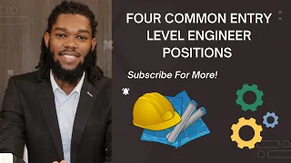 4 COMMON ENTRY LEVEL ENGINEER POSITIONS