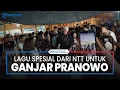 Lagu Lagu Spesial Dari NTT Untuk Ganjar Pranowo