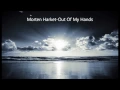Download Lagu Morten Harket - Out Of My Hands