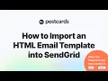 How to Import an HTML Email Template to SendGrid