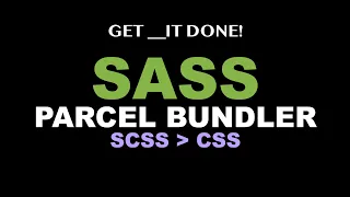 Why Use SASS - Compile CSS with Parcel Bundler