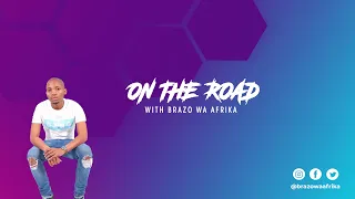 on the road with brazo wa afrika episode 1 lephalale tembisa midrand