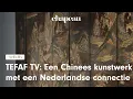 TEFAF TV: Een Chinees kunstwerk met een Nederlandse connectie