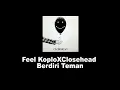 Feel Koplo Remix feat Closehead Vocal Lirik Berdiri Teman
