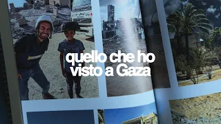 Quello che ho visto a Gaza