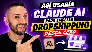 Así Usaría Claude AI para Empezar Dropshipping Desde Cero