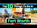 Top 10 Best Things to Do in Fort Worth Texas DFW Travel Guide