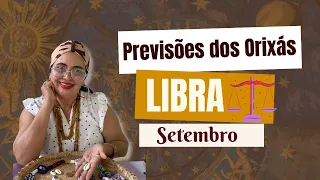 PREVISÕES DOS ORIXÁS SIGNO ♎️LIBRA SETEMBRO 😱NUNCA MAIS SERÁ O MESMO para você YEMANJÁ VAI mostrar..