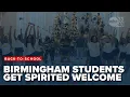 Back to school with a bang Birmingham students get a spirited Day One welcome