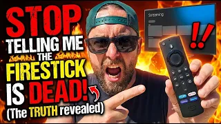 STOP Telling me the FIRESTICK is DEAD!