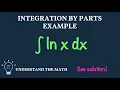 How to Integrate ln x dx Using Integration by Parts