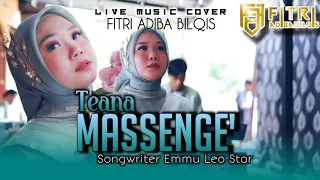 Download Teana Massenge' - Fitri Adiba Bilqis || Karya Emmu Leo Star (Cover) MP3