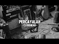 Closehead - Percaya (lirik)