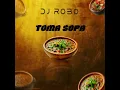 Lagu Dj Robo Toma sopa