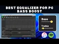 Best Equalizer App For PC - Bass BOOST your