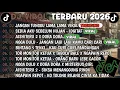 Lagu DJ TIKTOK TERBARU 2026🎵DJ JANGAN TUNGGU LAMA LAMA🎵DJ IDGITAF - SEDIA AKU SEBELUM HUJAN