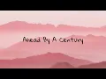 the tragically hip - ahead by a century (lyrics)