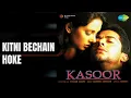 Lagu Kitni Bechain Hoke | Kasoor | Alka Yagnik | Udit Narayan Songs | Aftab Shivdasani | Lisa Ray