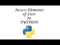 PYTHON TUTORIALS ACCESS ELEMENTS OF LISTS IN PYTHON PYTHON FOR BEGINNNERS