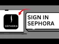 How To Sign In To Sephora On The Website Step-By-Step