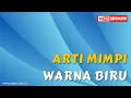 Download Lagu Arti Mimpi Biru - Melihat Warna Biru Sekeliling