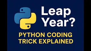 32 Leap Year Logic Made Simple Python Coding