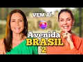 AVENIDA BRASIL 2: Saiba quem retorna, quem sai e o que muda na nova fase da novela!
