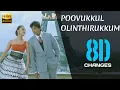Download Lagu POOVUKKUL OLINTHIRUKKUM 8D || 8D CHANGES ||
