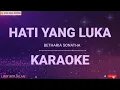 Download Lagu Betharia sonata - Hati Yang Luka ( Karaoke )