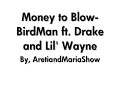 Money To Blow- BirdMan Drake and Lil' Wayne
