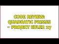 Code Review Quadratic Primes - Project Euler 27 2 Solutions