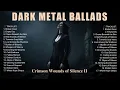 Lagu 🔥 Dark Metal Ballads – The Crimson Wounds of Silence II | Melancholic Doom Emotion