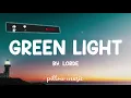 Green Light - Lorde (Lyrics) 🎵